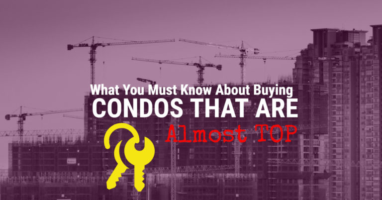 What You Must Know About Buying Condos That Are Almost TOP